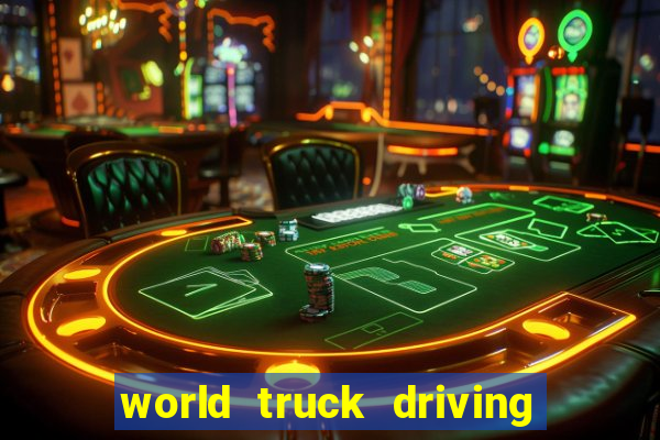 world truck driving simulator tudo desbloqueado